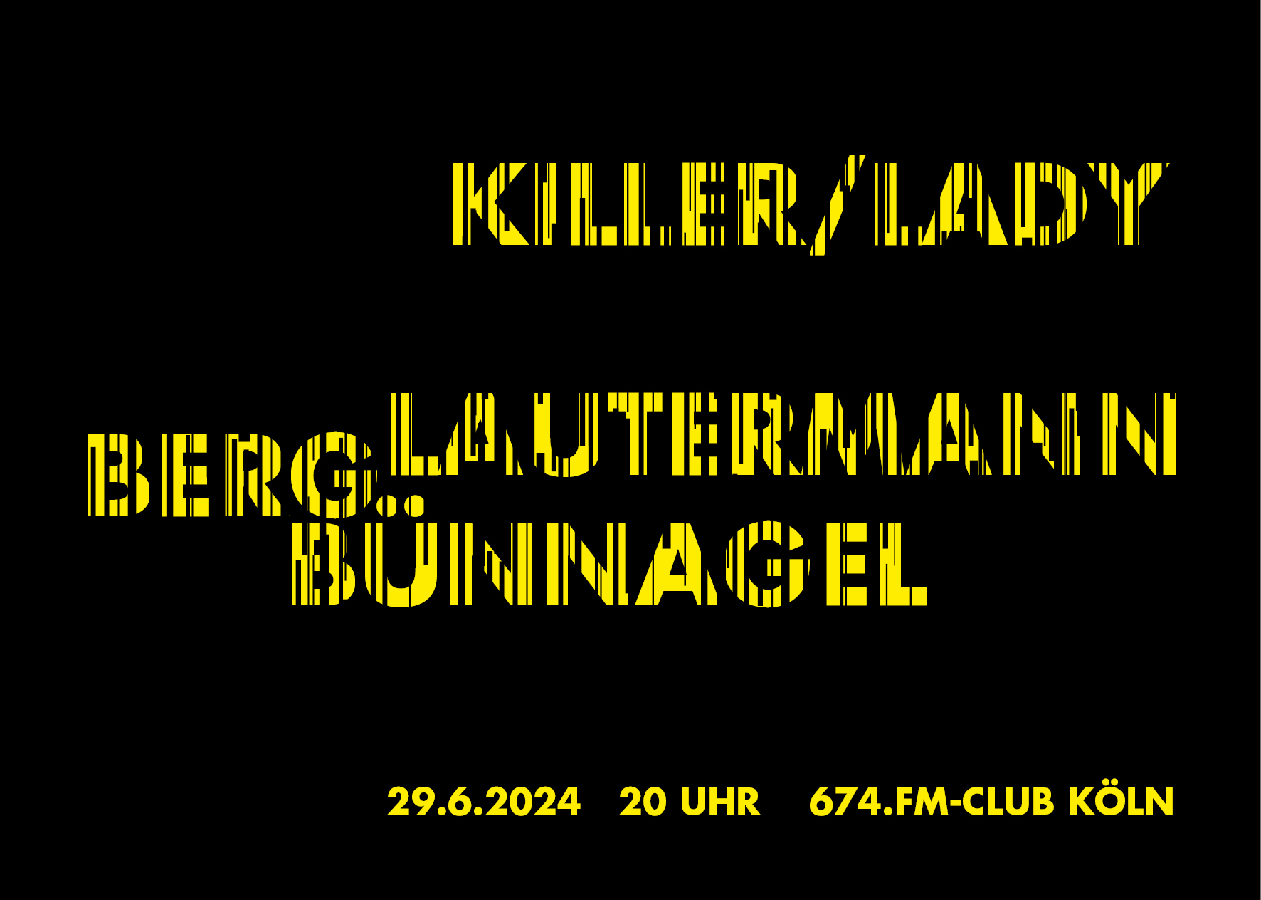 KILLER/LADY BERG BÜNNAGEL LAUTERMANN * 29.6.2024 * 674FM Konzertraum, Köln